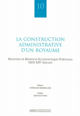 La construction administrative d'un royaume : registres de bénéfices ecclésiastiques portugais (XIII-XIVe siècles)