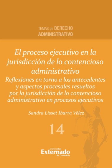 El proceso ejecutivo en la jurisdicción de lo contencioso administrativo.