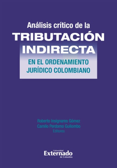 Análisis crítico de la tributación indirecta en el ordenamiento jurídico colombiano
