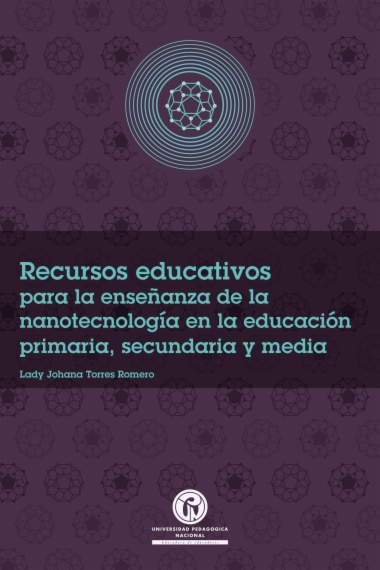 Recursos educativos para la enseñanza de la nanotecnología en la educación primaria, secundaria y media