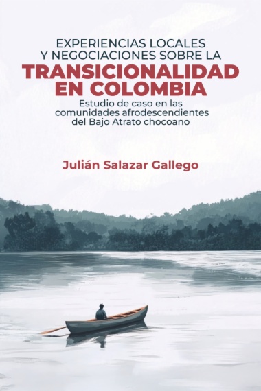 Experiencias locales y negociaciones sobre la transicionalidad en Colombia