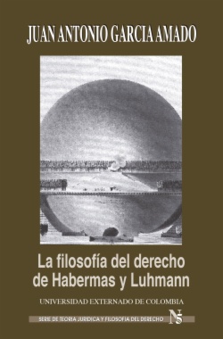La filosofía del derecho de Habermas y Luhmann