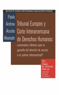 Tribunal Europeo y Corte Interamericana de Derechos Humanos : ¿escenarios idóneos para la garantía del derecho de acceso a la justicia internacional?