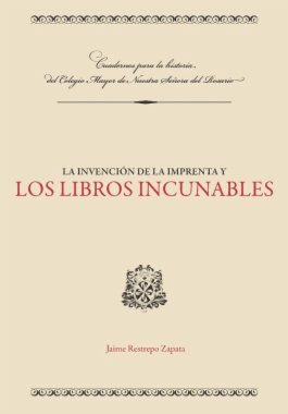 La invención de la imprenta y los libros incunables