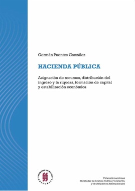 Hacienda pública: Asignación de recursos, distribución del ingreso y la riqueza, formación de capital y estabilización económica