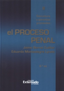 El proceso penal. Tomo II : Estructura y garantías procesales (6a ed.)