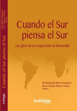 Cuando el sur piensa el sur: Los giros de la cooperación al desarrollo