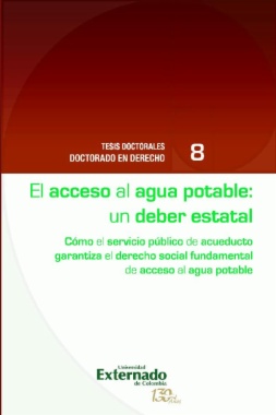 El acceso al agua potable: un deber estatal: Cómo el servicio público de acueducto garantiza el derecho social fundamental de acceso al agua potable