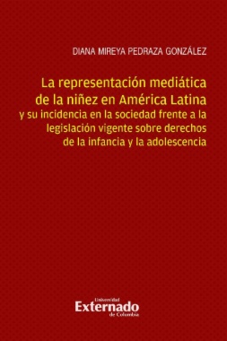 La representación mediática de la niñez en América latina y su incidencia en la sociedad frente a la legislación vigente sobre derechos de la infancia y la adolescencia.