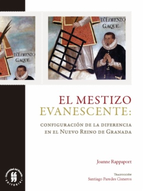 El mestizo evanescente: Configuración de la diferencia en el Nuevo Reino de Granada