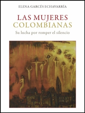 Las mujeres colombianas: Su lucha por romper el silencio