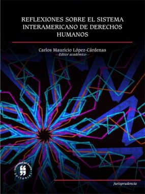 Reflexiones sobre el Sistema Interamericano de Derechos Humanos