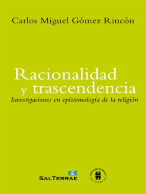 Racionalidad y trascendencia: Investigaciones en epistemología de la religión