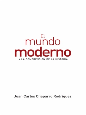 El mundo moderno y la comprensión de la historia