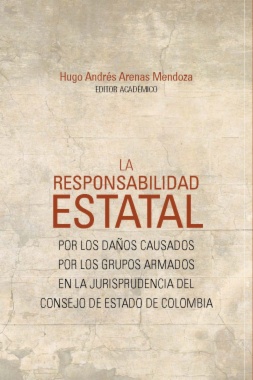 La responsabilidad estatal por los daños causados por los grupos armados en la jurisprudencia del Consejo de Estado de Colombia