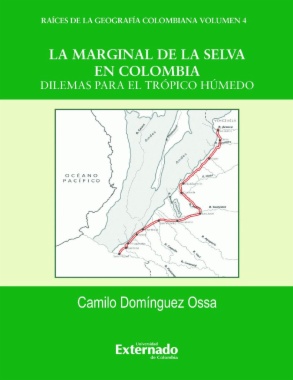 La marginal de la selva en Colombia. Dilemas para el trópico húmedo