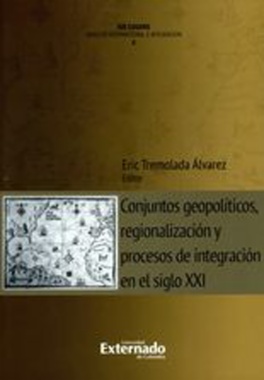 Conjuntos geopolíticos, regionalización y procesos de integración en el siglo XXI
