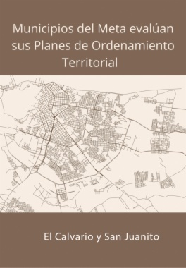 Municipios del Meta evalúan sus planes de ordenamiento territorial