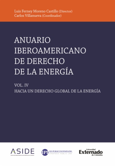 Anuario Iberoamericano de Derecho de la Energía Hacia un derecho global de la energía Tomo IV. Hacia un derecho global de la energía