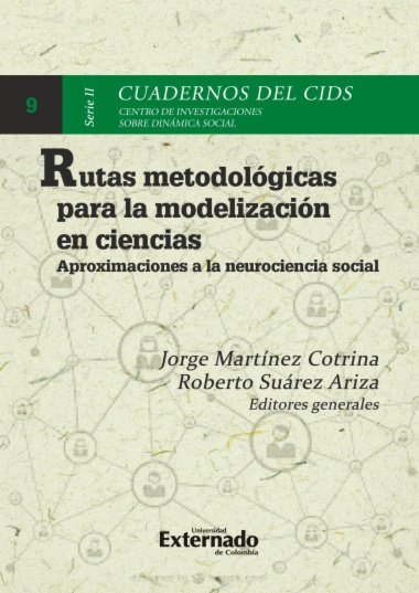 Rutas Metodológicas para la modelización en ciencias. Aproximaciones para la Neurociencia Social