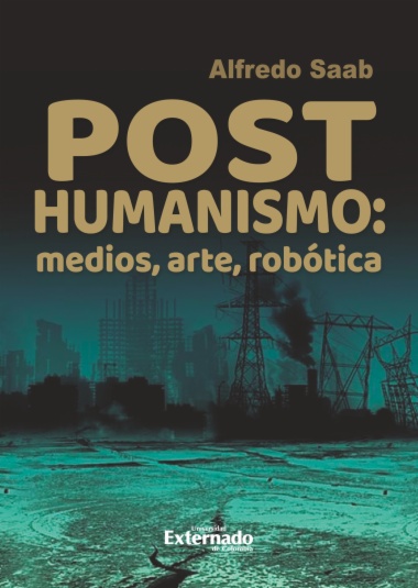 Posthumanismo, medios, arte, robótica
