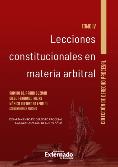 Lecciones constitucionales  en materia arbitral. Tomo IV.
