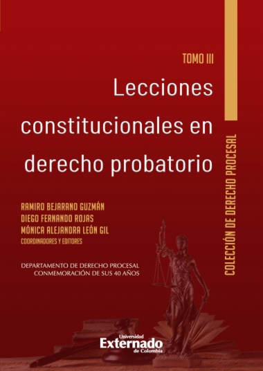 Lecciones constitucionales de derecho probatorio. Tomo III.
