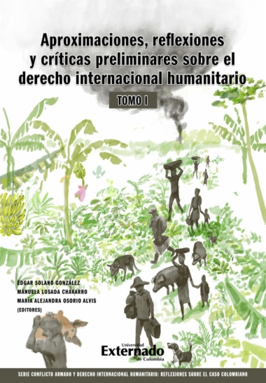 Aproximaciones, reflexiones y criticas preliminares sobre el Derecho Internacional Humanitario