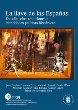 La llave de las españas. Estudios sobre tradiciones e identidades políticas hispánicas