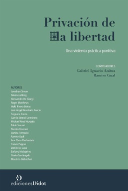 Privación de la libertad: Una violenta práctica punitiva