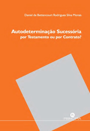 Autodeterminação Sucessória - Por Testamento ou Contrato?