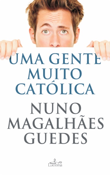Uma Gente Muito Católica
