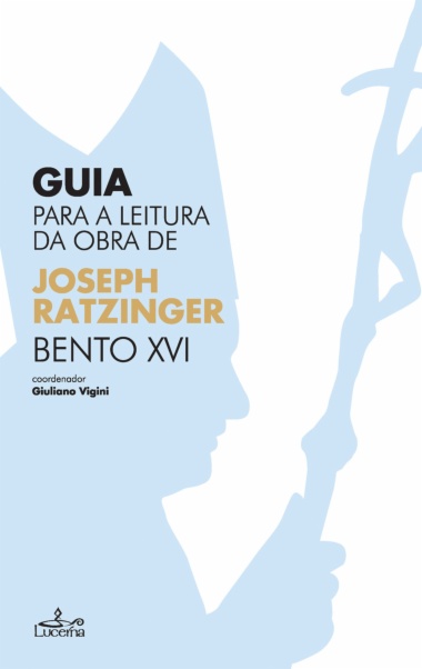 Guia para a Leitura da Obra de Bento XVI