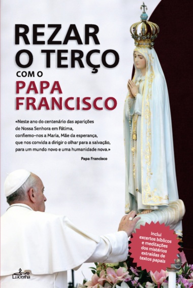 Rezar o Terço com o Papa Francisco