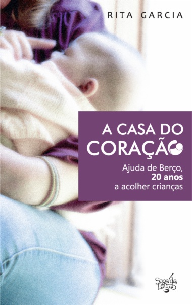 A Casa do Coração - 20 Anos da Ajuda de Berço