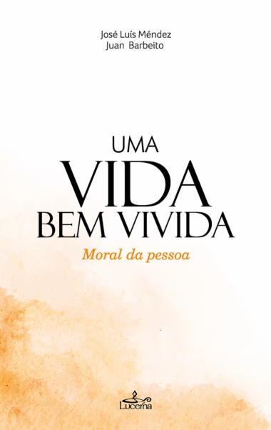 Uma vida bem vivida - Moral da pessoa