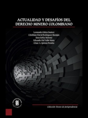 Actualidad y desafíos del derecho minero colombiano