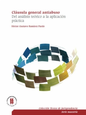 Cláusula general antiabuso : Del análisis teórico a la aplicación práctica