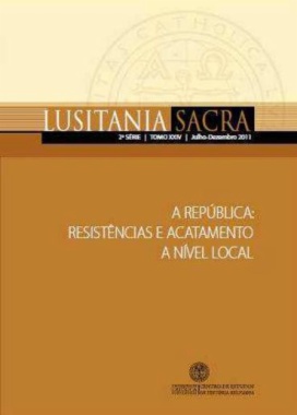 Lusitania Sacra n. 24. A República: resistências e acatamento a nível local
