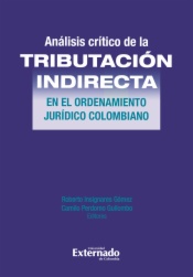 Análisis crítico de la tributación indirecta en el ordenamiento jurídico colombiano