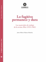Lo fugitivo permanece y dura