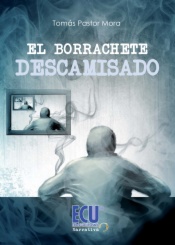 El borrachete descamisado