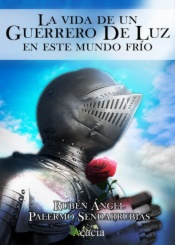 La vida de un guerrero de luz en este mundo frío