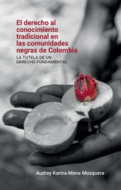 El derecho al conocimiento tradicional en las comunidades negras de Colombia