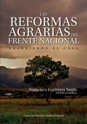 Las reformas agrarias del Frente Nacional