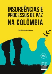 Insurgências e processos de paz na Colômbia