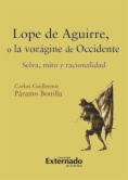 Lope de Aguirre, o la vorágine de Occidente