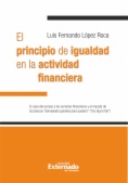 El principio de igualdad en la actividad financiera : El caso del acceso a los servicios financieros y el rescate de los bancos "demasiado grandes para quebrar" ("too big to fail")
