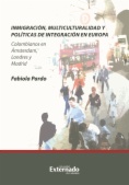 Inmigración, multiculturalidad y políticas de integración en Europa : Colombianos en Ámsterdam, Londres y Madrid