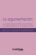 La argumentación : ¿construcción cultural o desarrollo cognitivo?